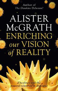 Cover image for Enriching our Vision of Reality: Theology And The Natural Sciences In Dialogue