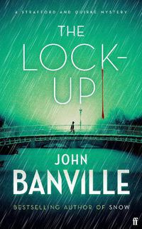 Cover image for The Lock-Up: A Strafford and Quirke Mystery