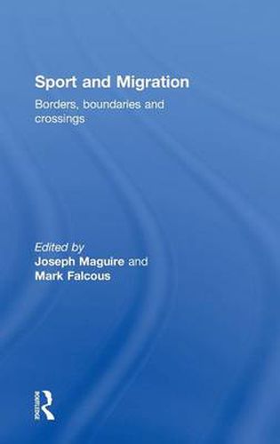 Cover image for Sport and Migration: Borders, Boundaries and Crossings