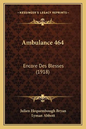 Cover image for Ambulance 464: Encore Des Blesses (1918)