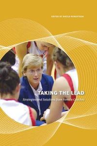 Cover image for Taking the Lead: Strategies and Solutions from Female Coaches