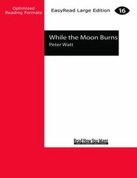 Cover image for While the Moon Burns