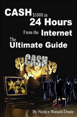 Cover image for CASH $1000 in 24 Hours from the Internet - The Ultimate Guide