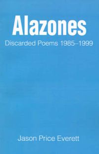 Cover image for Alazones: Discarded Poems 1985-1999