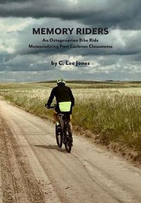 Cover image for Memory Riders: An Octogenarian Bike Ride Memorializing Past Carleton Classmates