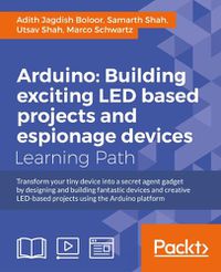 Cover image for Arduino: Building LED and Espionage Projects