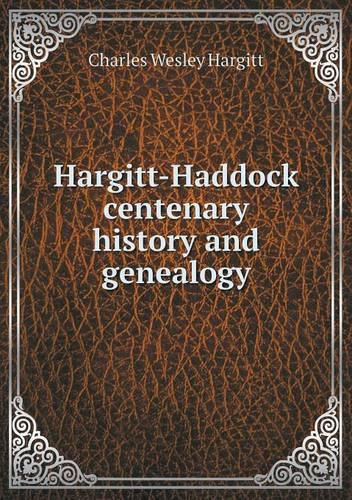 Cover image for Hargitt-Haddock centenary history and genealogy