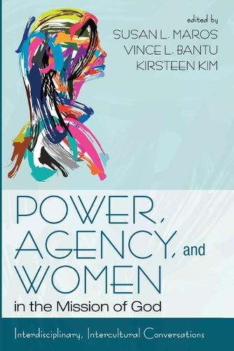 Cover image for Agency and Women in the Mission of God Power