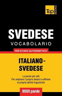 Cover image for Vocabolario Italiano-Svedese per studio autodidattico - 9000 parole