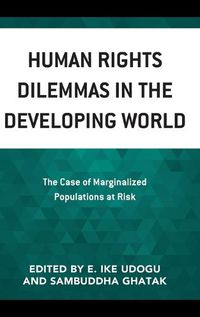 Cover image for Human Rights Dilemmas in the Developing World: The Case of Marginalized Populations at Risk