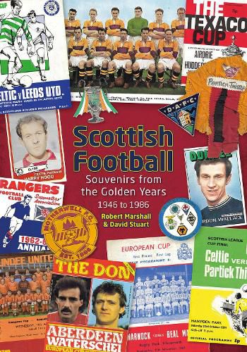 Scottish Football: Souvenirs from the Golden Years - 1946 to 1986