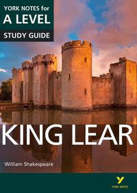 Cover image for King Lear: York Notes for A-level: everything you need to catch up, study and prepare for 2021 assessments and 2022 exams