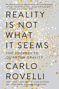 Cover image for Reality Is Not What It Seems: The Journey to Quantum Gravity