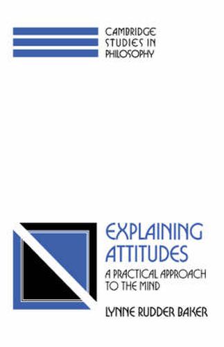 Cover image for Explaining Attitudes: A Practical Approach to the Mind