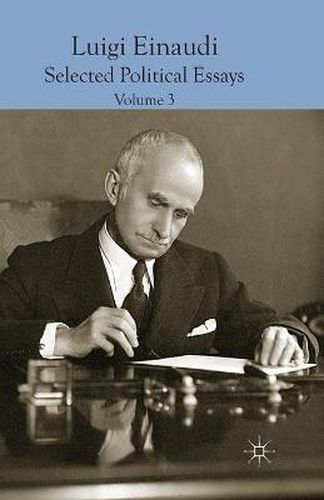 Cover image for Luigi Einaudi: Selected Political Essays: Volume III