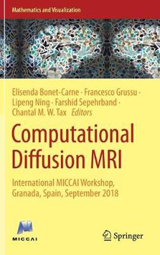 Cover image for Computational Diffusion MRI: International MICCAI Workshop, Granada, Spain, September 2018