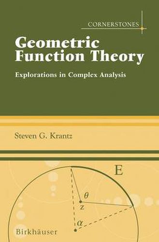 Geometric Function Theory: Explorations in Complex Analysis