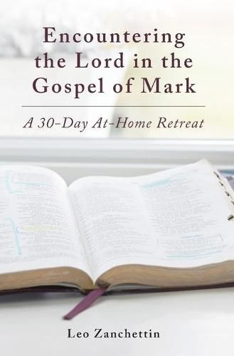 Cover image for Encounter the Lord with St. Mark: A 30-Day At-Home Retreat