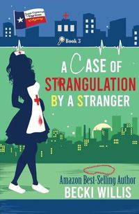 Cover image for A Case of Strangulation: Texas General Cozy Mystery, Book 3 (Texas General Cozy Cases of Mystery)