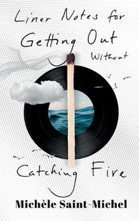 Cover image for Liner Notes for Getting Out Without Catching Fire (Standard Edition)