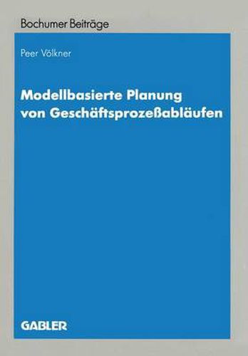 Cover image for Modellbasierte Planung von Geschaftsprozessablaufen