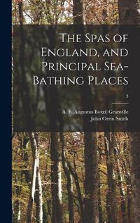 Cover image for The Spas of England, and Principal Sea-bathing Places; 3