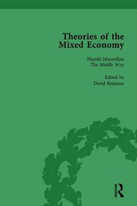 Cover image for Theories of the Mixed Economy Vol 4: Selected Texts 1931-1968