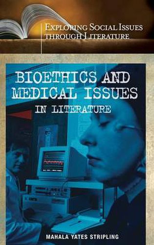 Cover image for Bioethics and Medical Issues in Literature