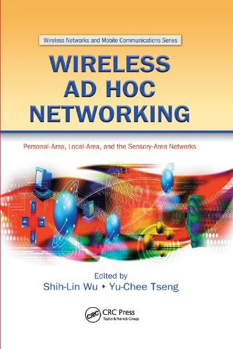 Cover image for Wireless Ad Hoc Networking: Personal-Area, Local-Area, and the Sensory-Area Networks