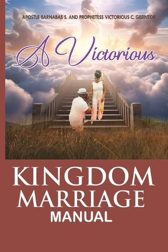 Cover image for The Victorious Kingdom Marriage Manual, a Manual for a Victorious Kingdom Marriage