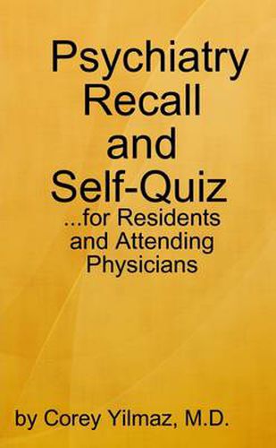 Cover image for Psychiatry Self-Quiz and Recall for the Psychiatry Resident, Attending, and Advanced Medical Student