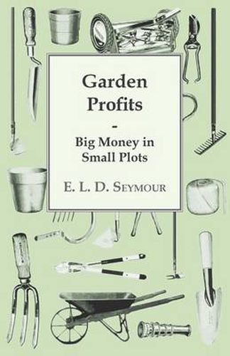 Cover image for Garden Profits, Big Money in Small Plots