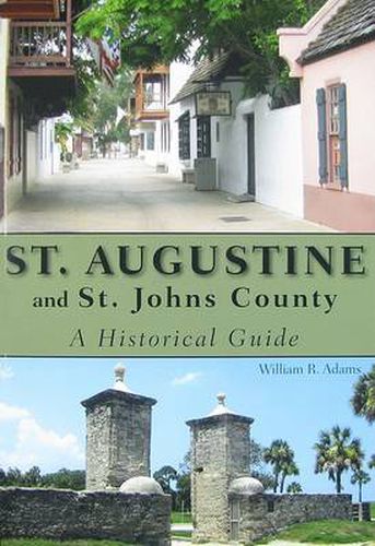 Cover image for St. Augustine and St. Johns County: A Historical Guide