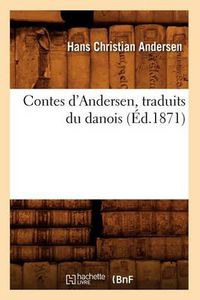 Cover image for Contes d'Andersen, Traduits Du Danois (Ed.1871)