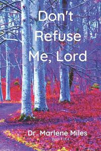 Cover image for Don't Refuse Me, Lord