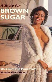 Cover image for A Taste for Brown Sugar: Black Women in Pornography