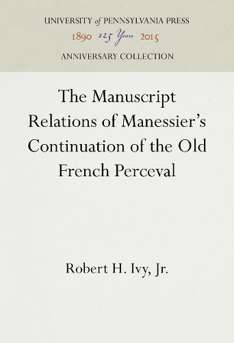 Cover image for The Manuscript Relations of Manessier's Continuation of the Old French Perceval