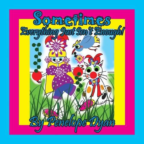 Cover image for Sometimes Everything Just Isn't Enough!