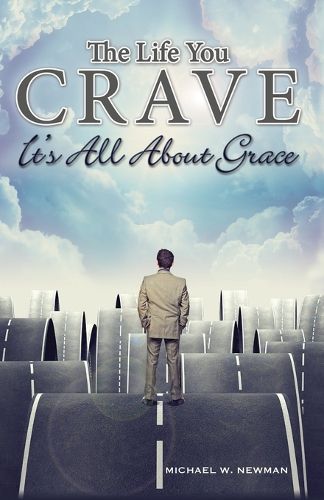 Cover image for The Life You Crave: It's All about Grace