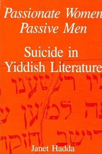 Cover image for Passionate Women, Passive Men: Suicide in Yiddish Literature