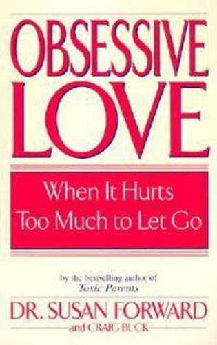 Obsessive Love: When it Hurts Too Much to Let Go