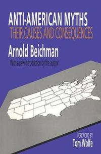 Cover image for Anti-American Myths: Their Causes and Consequences