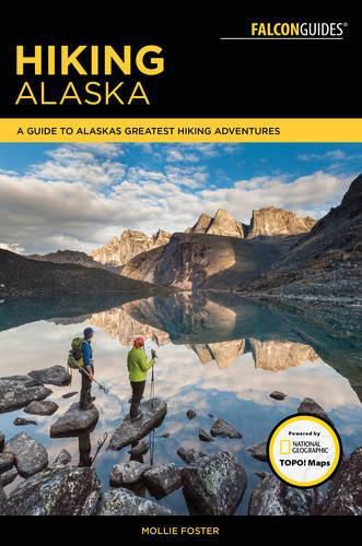 Cover image for Hiking Alaska: A Guide to Alaska's Greatest Hiking Adventures