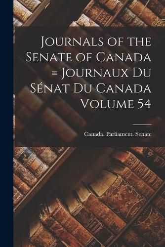 Cover image for Journals of the Senate of Canada = Journaux Du Se&#769;nat Du Canada Volume 54