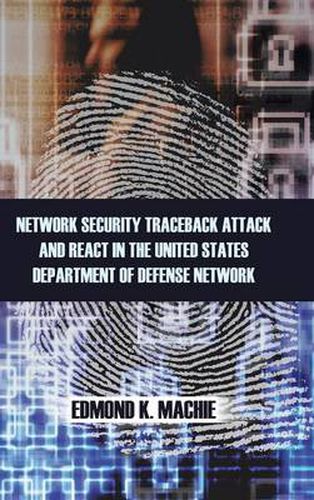 Cover image for Network Security Traceback Attack and React in the United States Department of Defense Network