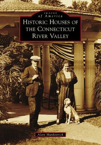 Cover image for Historic Houses of the Connecticut River Valley