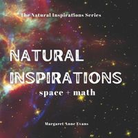 Cover image for Natural Inspirations: space + math