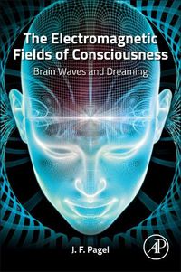 Cover image for The Electromagnetic Fields of Consciousness