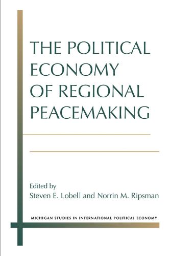 Cover image for The Political Economy of Regional Peacemaking