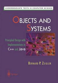 Cover image for Objects and Systems: Principled Design with Implementations in C++ and Java